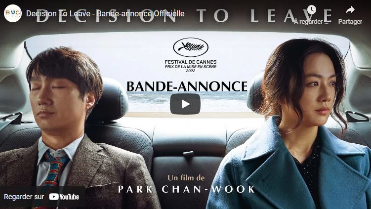 Decision to leave Bande annonce BAC films

